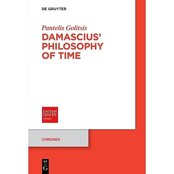 Damascius' Philosophy of Time, Pantelis Golitsis