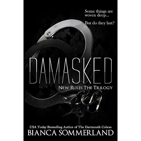 Damasked (New Rules Trilogy, #3) / New Rules Trilogy, Bianca Sommerland
