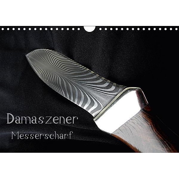 Damaszener - Messerscharf (Wandkalender 2017 DIN A4 quer), Heribert Saal