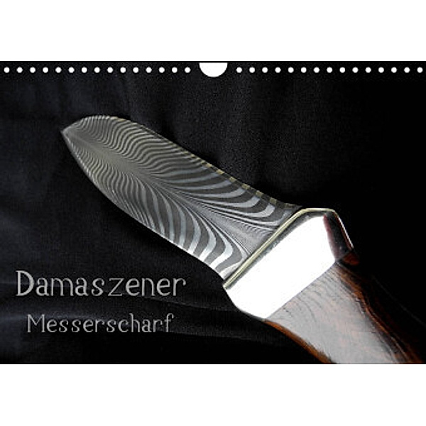 Damaszener - Messerscharf (Wandkalender 2022 DIN A4 quer), Heribert Saal