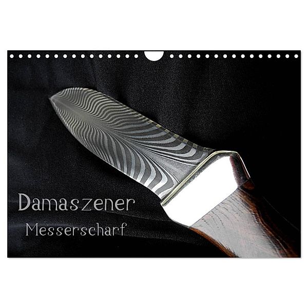 Damaszener - Messerscharf (Wandkalender 2024 DIN A4 quer), CALVENDO Monatskalender, Heribert Saal