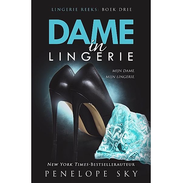 Dame in Lingerie (Lingerie (Dutch), #3) / Lingerie (Dutch), Penelope Sky