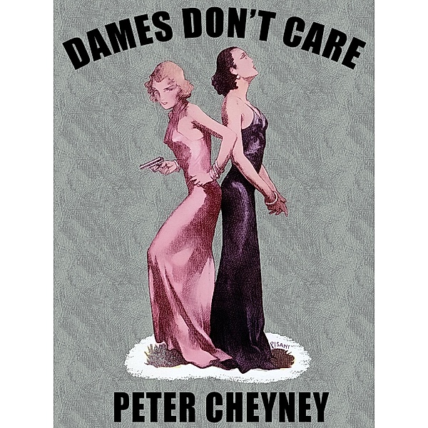 Dames Don't Care / Lemmy Caution Bd.3, Peter Cheyney