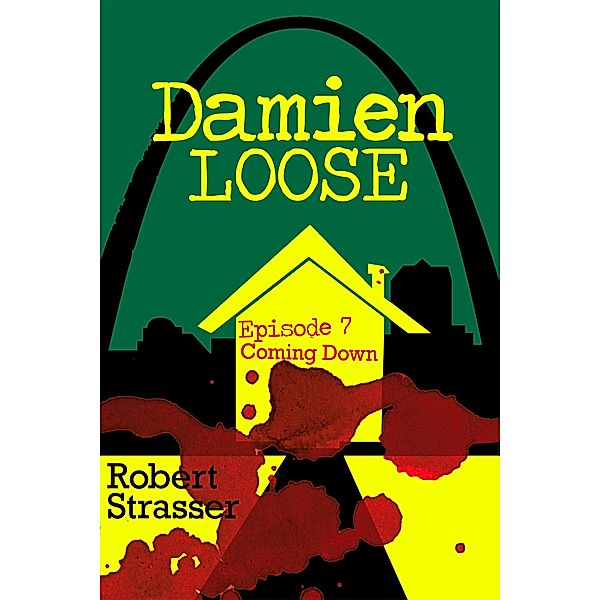Damien Loose, Episode 7: Coming Down / Robert Strasser, Robert Strasser