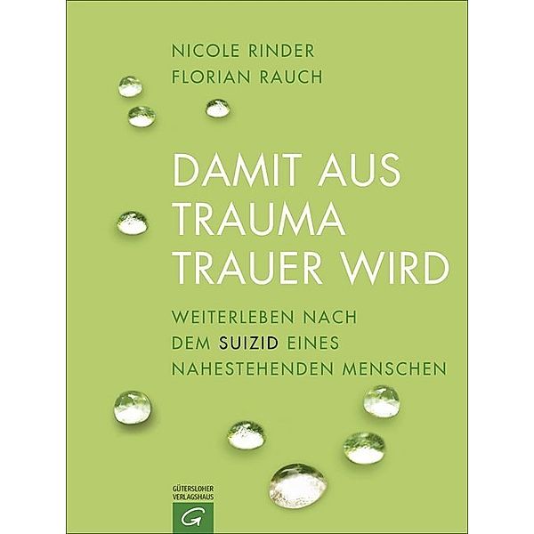 Damit aus Trauma Trauer wird, Florian Rauch, Nicole Rinder