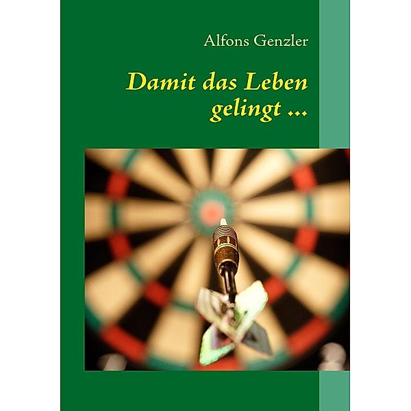 Damit das Leben gelingt ..., Alfons Genzler