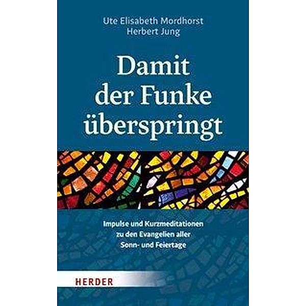 Damit der Funke überspringt, Ute Elisabeth Mordhorst, Herbert Jung