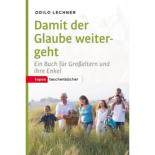 Damit der Glaube weitergeht, Odilo Lechner