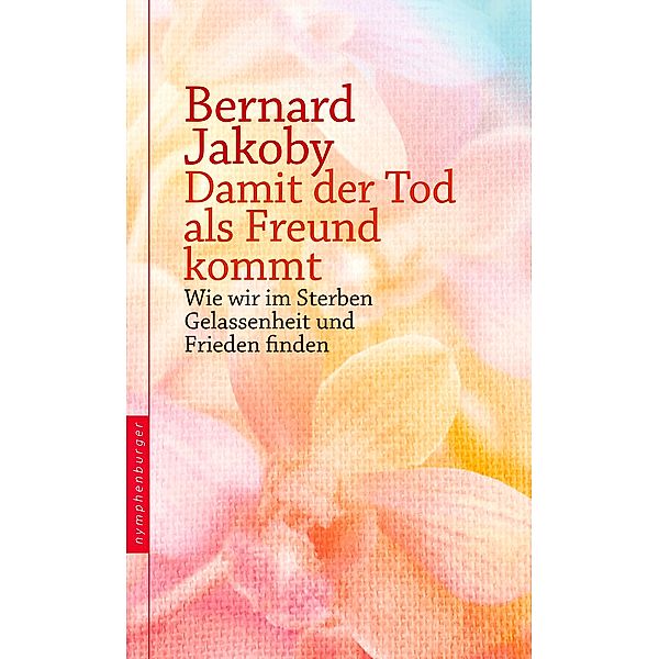 Damit der Tod als Freund kommt, Bernard Jakoby