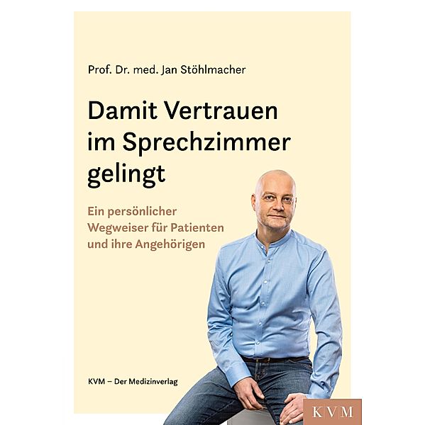 Damit Vertrauen im Sprechzimmer gelingt, Jan Stöhlmacher