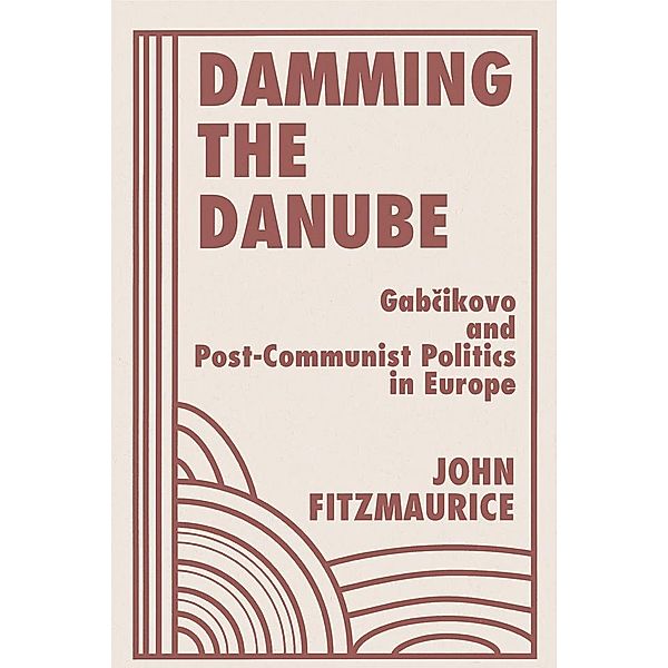 Damming The Danube, John Fitzmaurice