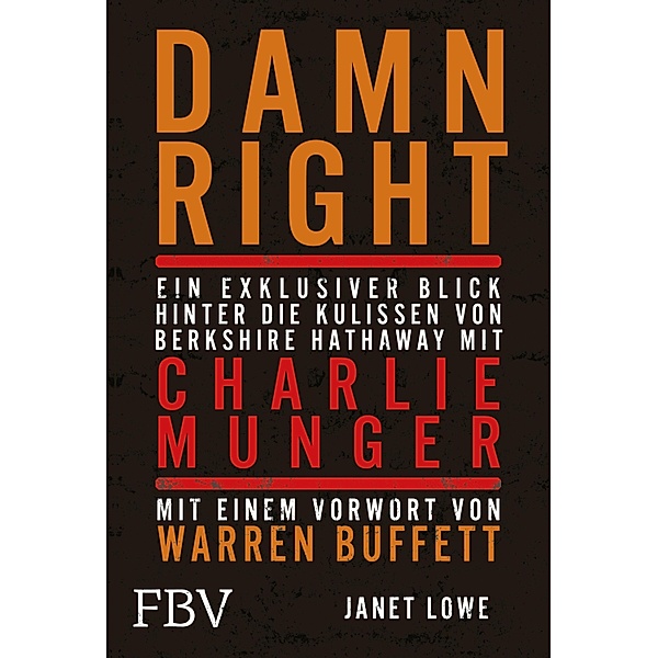Damn Right: Ein exklusiver Blick hinter die Kulissen von Berkshire Hathaway mit Charlie Munger, Janet Lowe