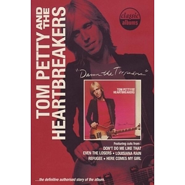 Damn The Torpedoes-Classic Albums (Dvd), Tom & The Heartbreakers Petty