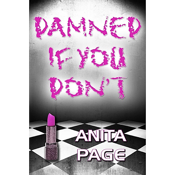 Damned If You Don't, Anita Page
