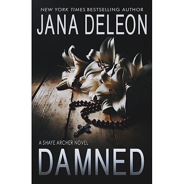 Damned (Shaye Archer Series, #7) / Shaye Archer Series, Jana DeLeon