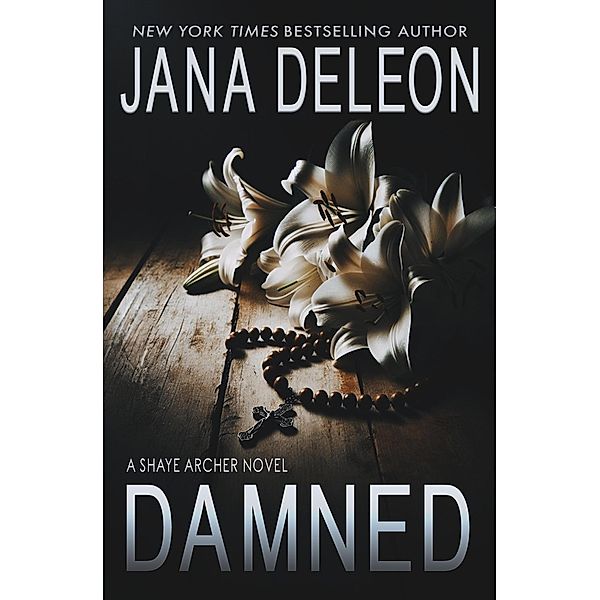 Damned (Shaye Archer Series, #7) / Shaye Archer Series, Jana DeLeon