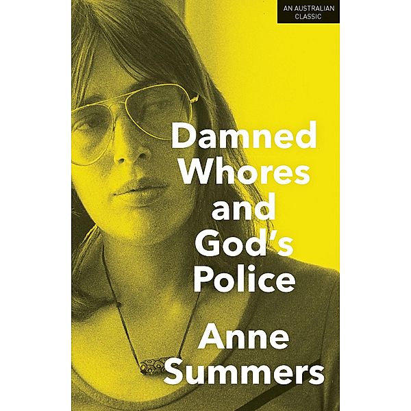 Damned Whores and God's Police, Anne Summers