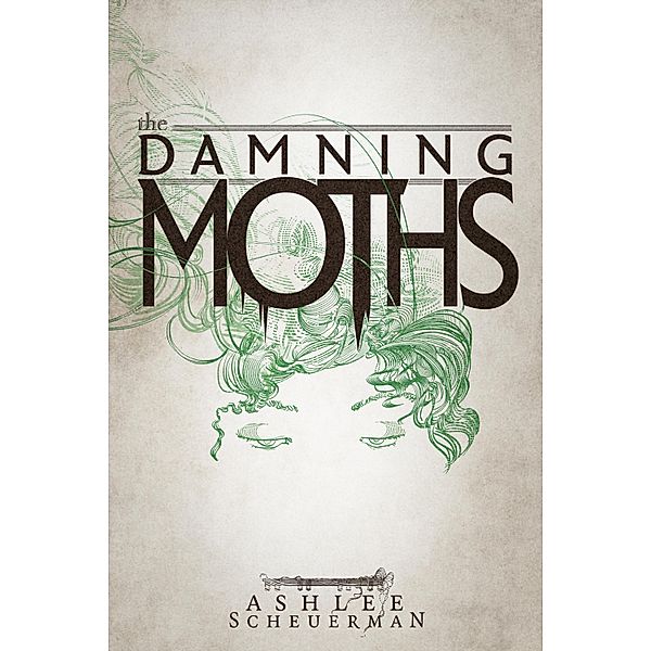 Damning Moths / Ashlee Scheuerman, Ashlee Scheuerman