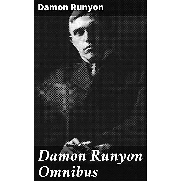 Damon Runyon Omnibus, Damon Runyon