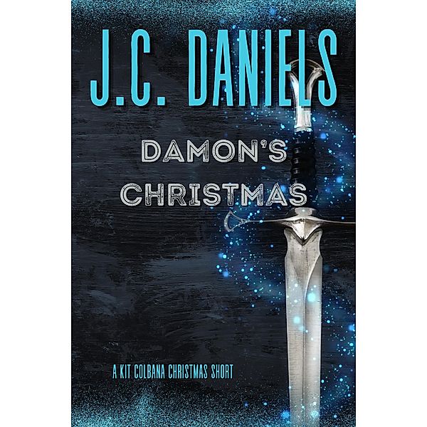 Damon's Christmas (The Colbana Files) / The Colbana Files, J. C. Daniels