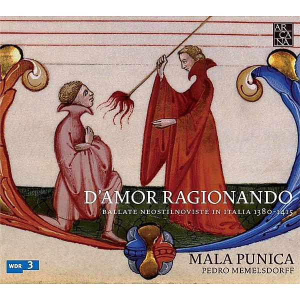 D'Amor Ragionando-Ballate Neostilnoviste 1380-1415, Pedro Memelsdorff & Mala Punica