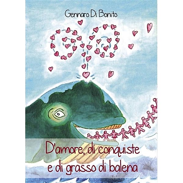 D’amore, di conquiste e di grasso di balena, Gennaro Di Bonito