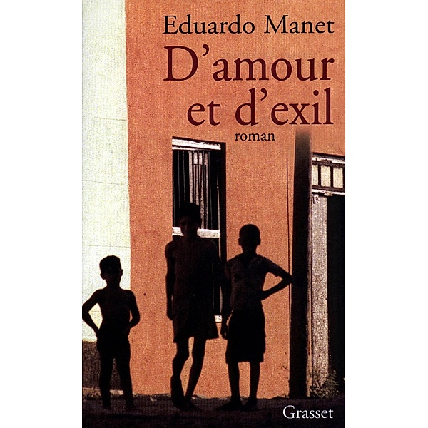 D'amour et d'exil / Littérature Française, Eduardo Manet