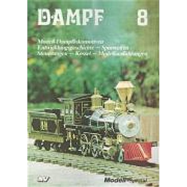 Dampf: Bd.8 Modell-Dampflokomotiven