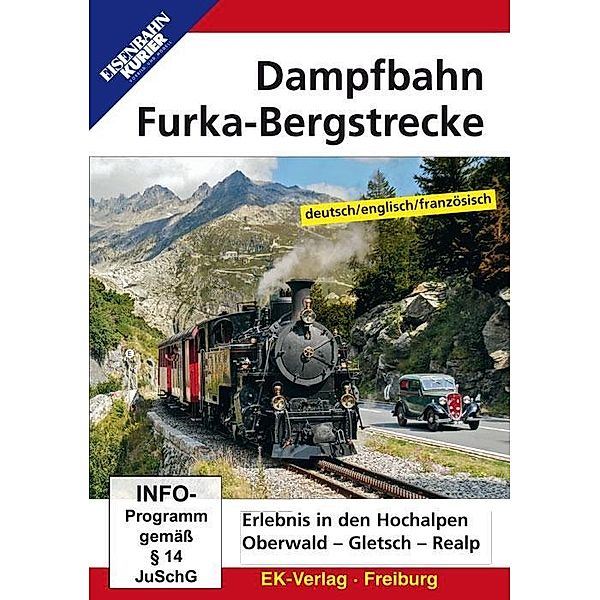 Dampfbahn Furka-Bergstrecke. Erlebnis in den Hochalpen. Oberwald - Gletsch - Realp, 1 DVD