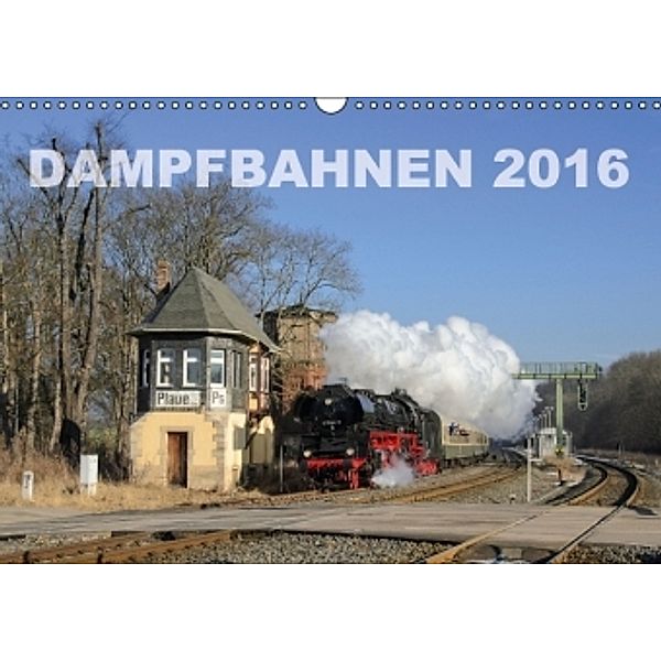 Dampfbahnen 2016 (Wandkalender 2016 DIN A3 quer), Jens Ramisch