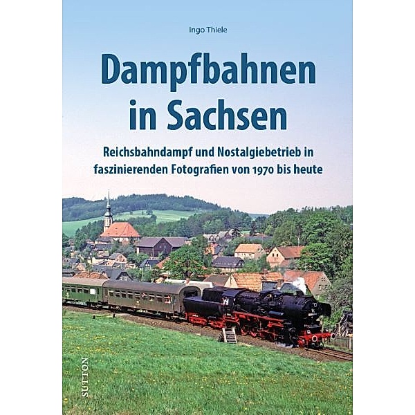 Dampfbahnen in Sachsen, Ingo Thiele