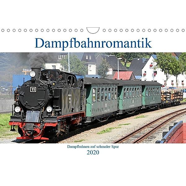 Dampfbahnromantik - Dampfbahnen auf schmaler Spur (Wandkalender 2020 DIN A4 quer), André Bujara