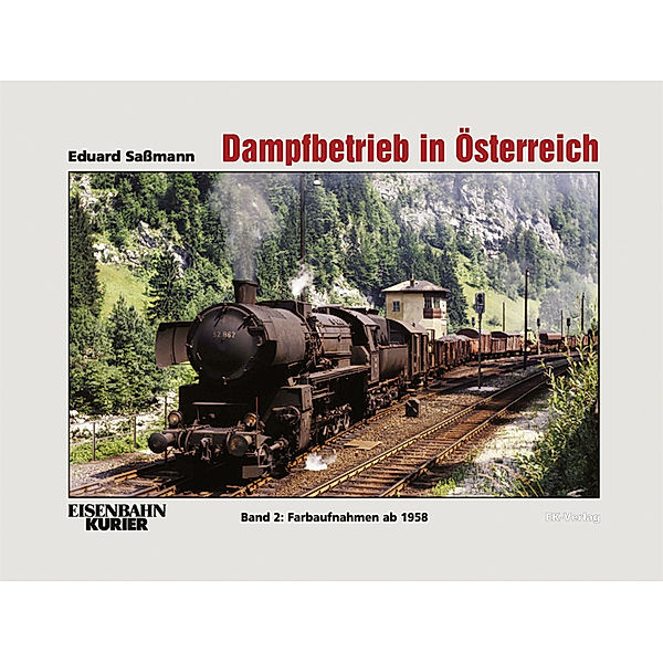 Dampfbetrieb in Österreich. Bd.2.Bd.2, Eduard Saßmann