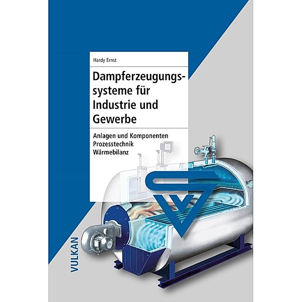 Dampferzeugungssysteme für Industrie und Gewerbe, Hardy Ernst