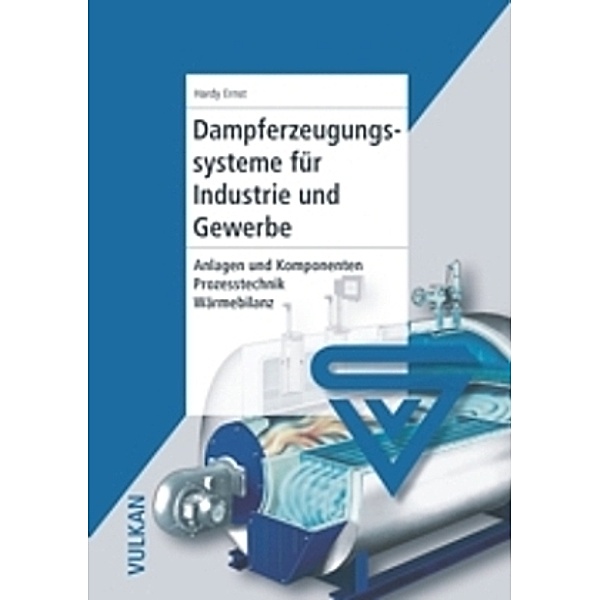 Dampferzeugungssysteme für Industrie und Gewerbe, Hardy Ernst