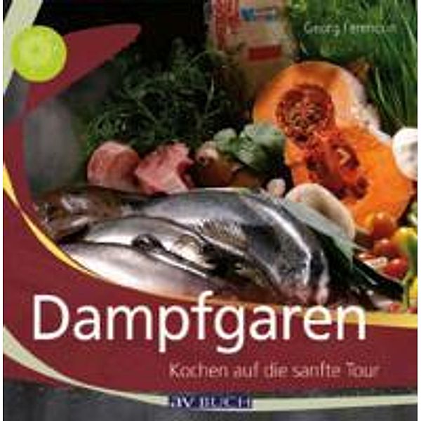 Dampfgaren / Genusswelten, Georg Ferencsin