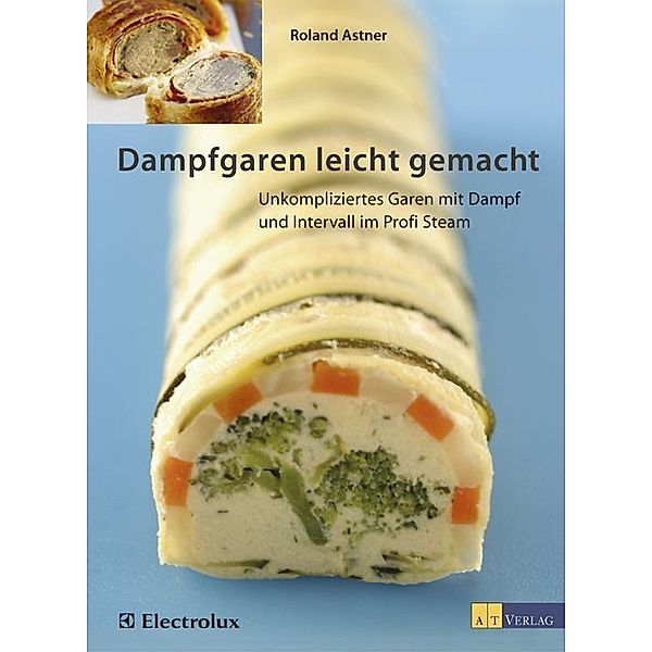 Dampfgaren leicht gemacht, Roland Astner