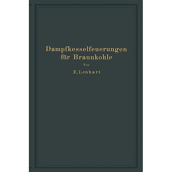 Dampfkesselfeuerungen für Braunkohle, E. Lenhart