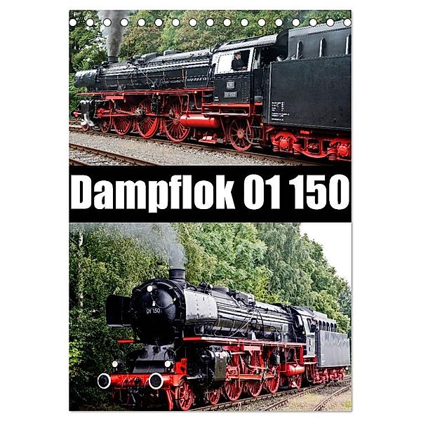 Dampflok 01 150 / CH-Version (Tischkalender 2024 DIN A5 hoch), CALVENDO Monatskalender, Bernd Selig