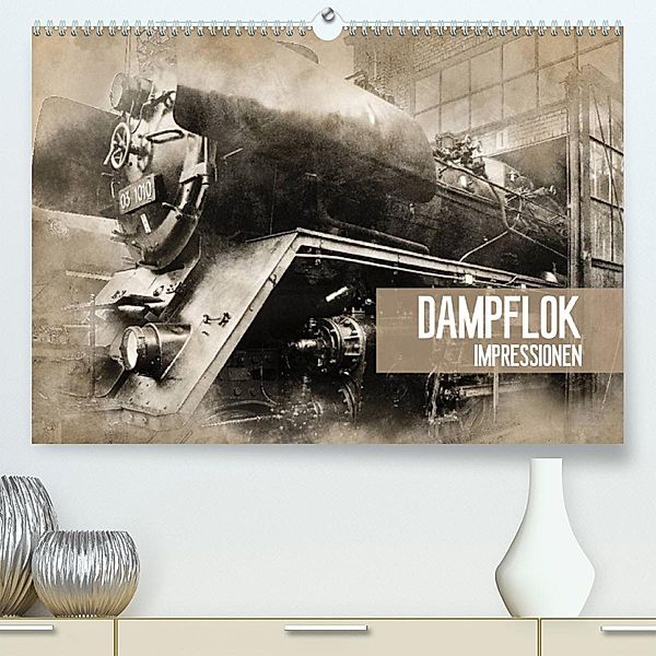 Dampflok Impressionen (Premium, hochwertiger DIN A2 Wandkalender 2023, Kunstdruck in Hochglanz), Dirk Meutzner