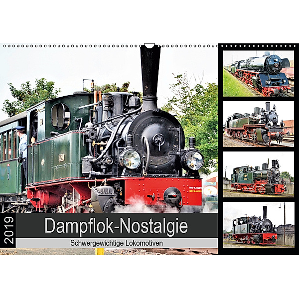 Dampflok-Nostalgie - 2019 schwergewichtige Lokomotiven (Wandkalender 2019 DIN A2 quer), Günther Klünder