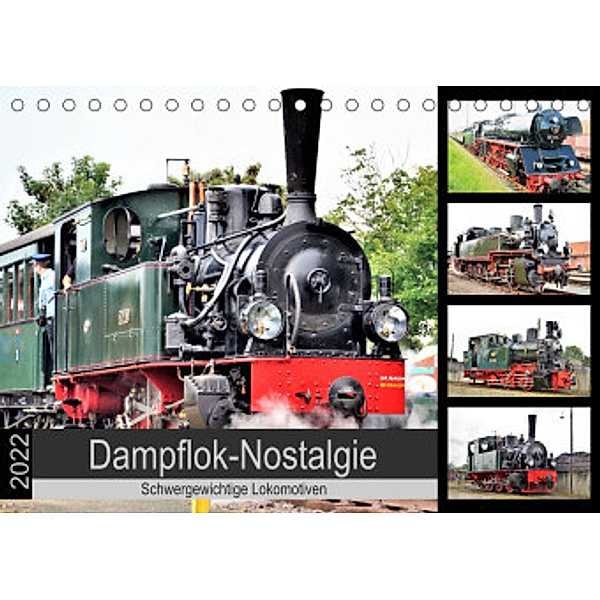 Dampflok-Nostalgie - 2022  schwergewichtige Lokomotiven (Tischkalender 2022 DIN A5 quer), Günther Klünder