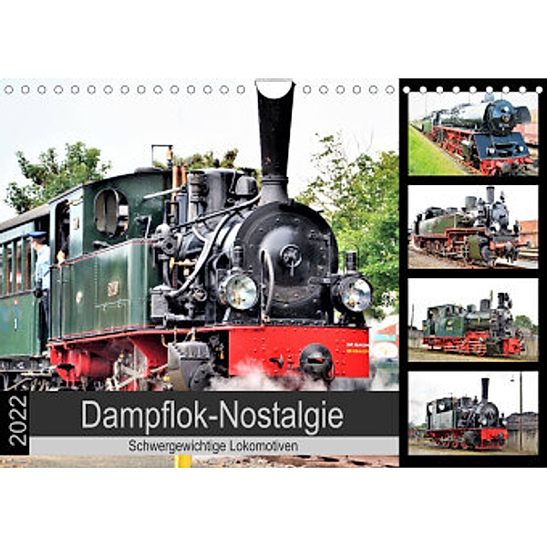 Dampflok-Nostalgie - 2022  schwergewichtige Lokomotiven (Wandkalender 2022 DIN A4 quer), Günther Klünder