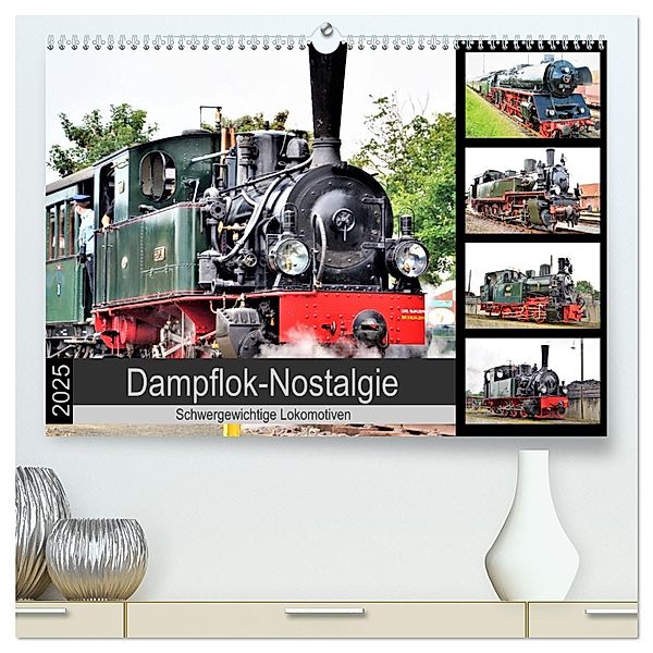 Dampflok-Nostalgie - 2025 schwergewichtige Lokomotiven (hochwertiger Premium Wandkalender 2025 DIN A2 quer), Kunstdruck in Hochglanz, Calvendo, Günther Klünder