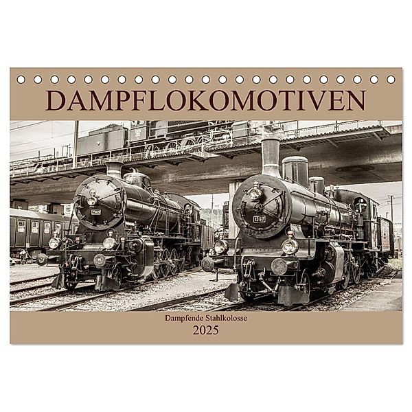 Dampflokomotiven - dampfende Stahlkolosse (Tischkalender 2025 DIN A5 quer), CALVENDO Monatskalender, Calvendo, Liselotte Brunner-Klaus