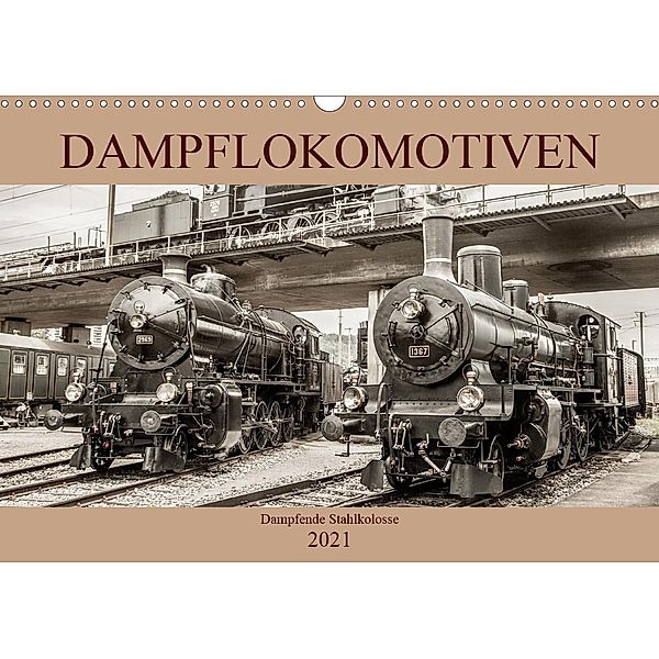 Dampflokomotiven - dampfende Stahlkolosse (Wandkalender 2021 DIN A3 quer), Liselotte Brunner-Klaus