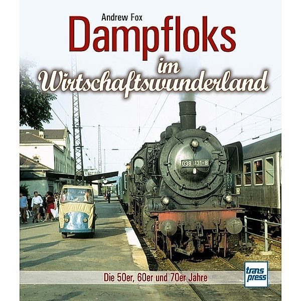 Dampfloks im Wirtschaftswunderland, Andrew Fox