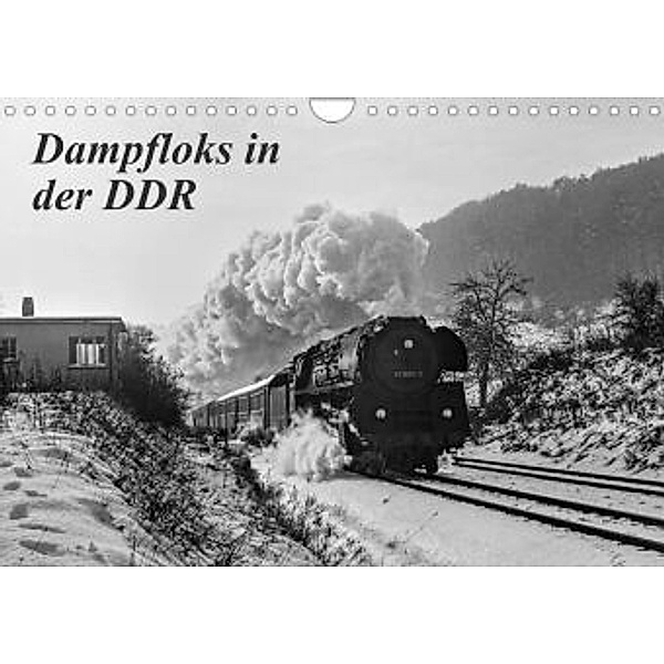 Dampfloks in der DDR (Wandkalender 2022 DIN A4 quer), M.Dietsch