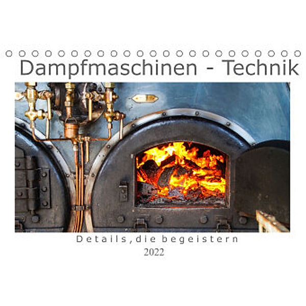 Dampfmaschinen - Technik (Tischkalender 2022 DIN A5 quer), Daniela Tchinitchian