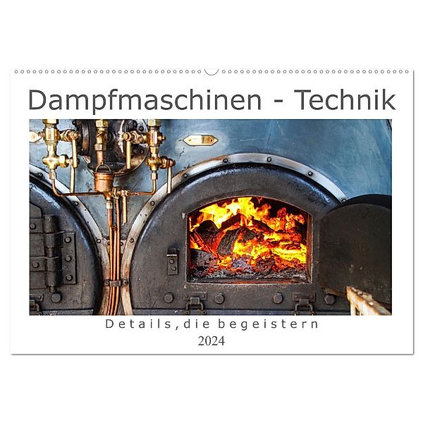 Dampfmaschinen - Technik (Wandkalender 2024 DIN A2 quer), CALVENDO Monatskalender, Daniela Tchinitchian